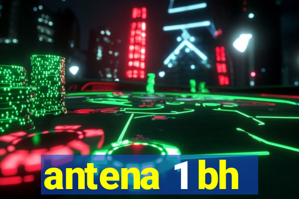 antena 1 bh